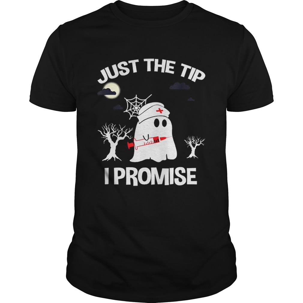 Awesome Halloween Just The Tip I Promise Nurse Gift For Men Women shirt