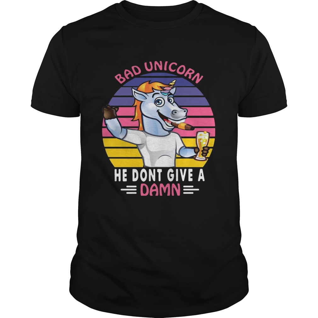 Bad Unicorn he dont give a damn shirt