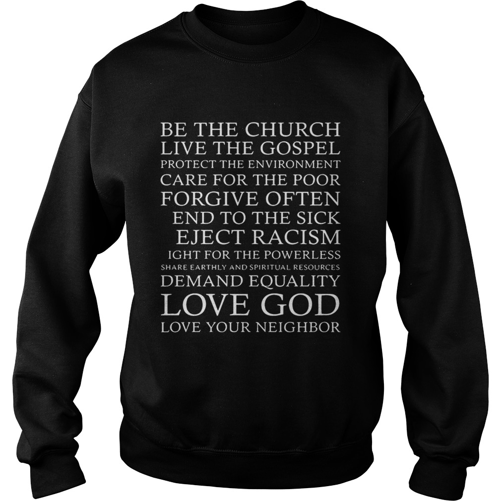 Be the church live the gospel love God love your neighbor Sweatshirt