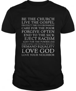 Be the church live the gospel love God love your neighbor  Unisex