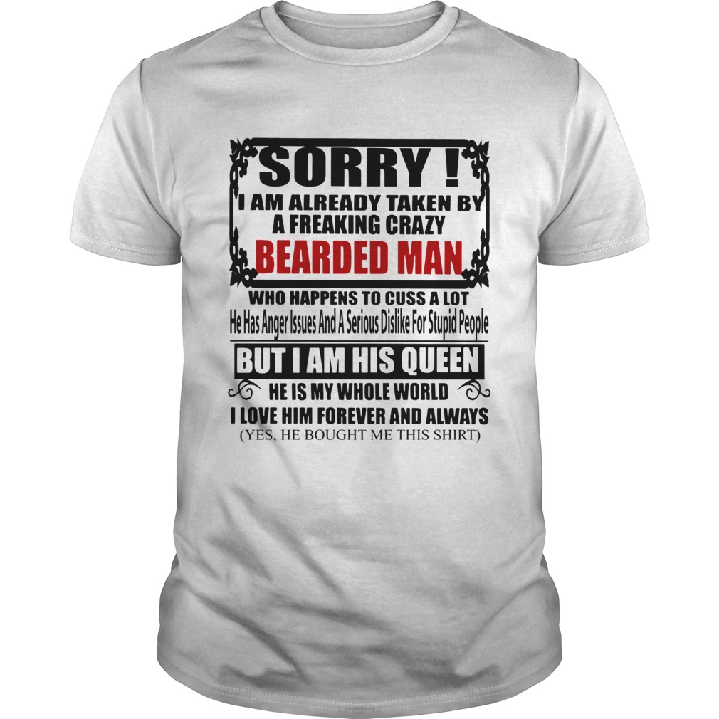 Bearded man but I am his queen shirt