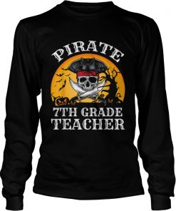 Beautiful Pirate 7th Grade Teacher Funny Halloween  LongSleeve