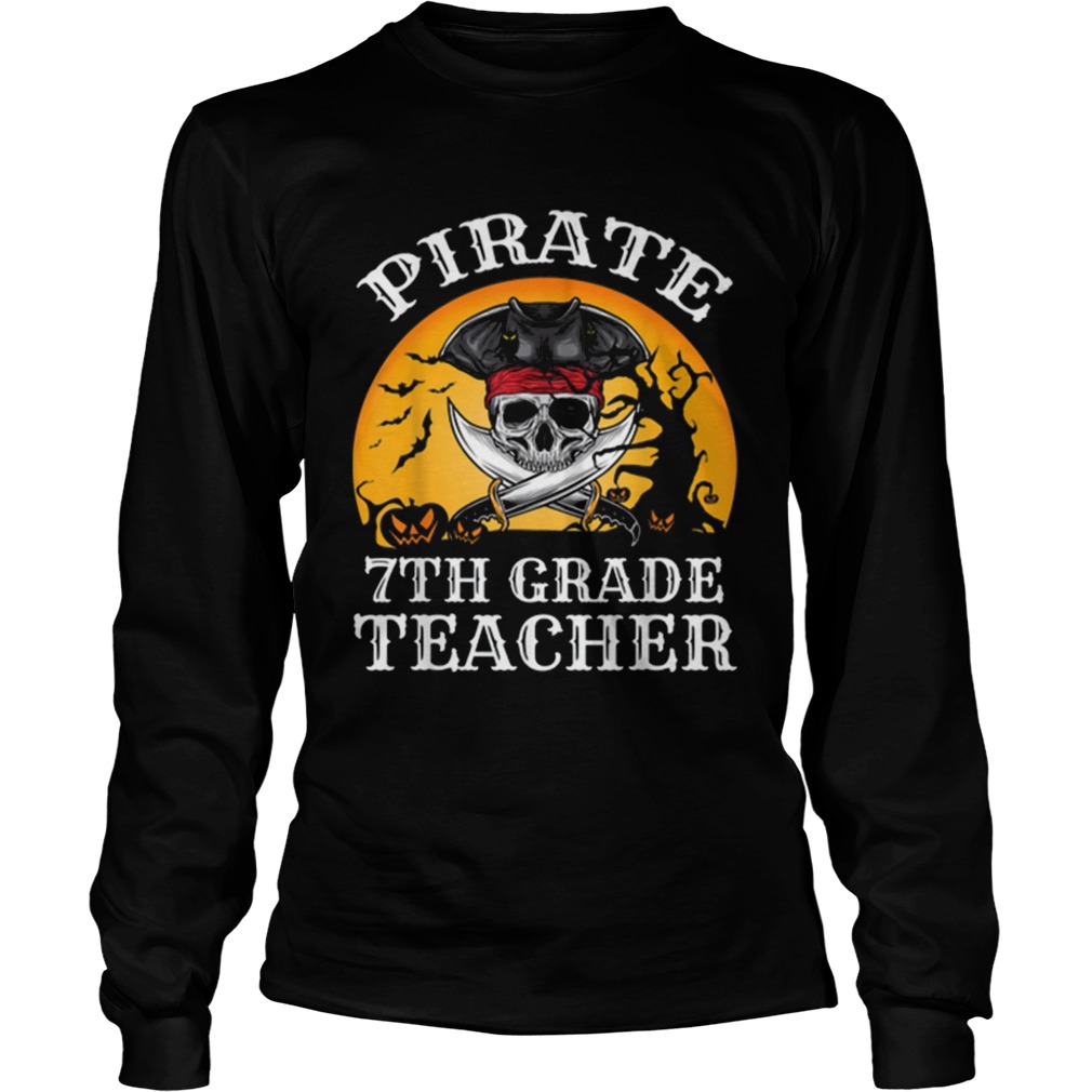 Beautiful Pirate 7th Grade Teacher Funny Halloween LongSleeve