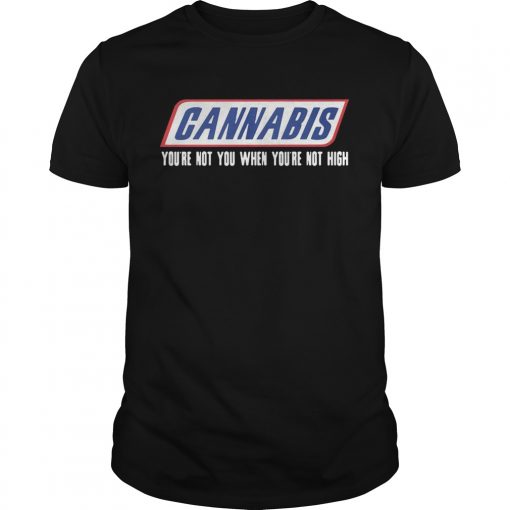 Cannabis youre not you when youre not high  Unisex