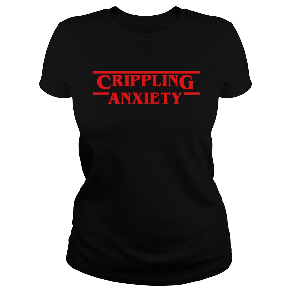 Crippling Anxiety Stranger Things Classic Ladies