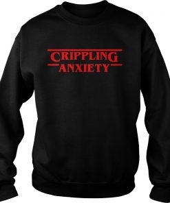 Crippling Anxiety Stranger Things  Sweatshirt