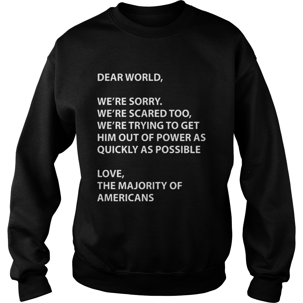 Dear world were sorry were scared too were trying to get Sweatshirt