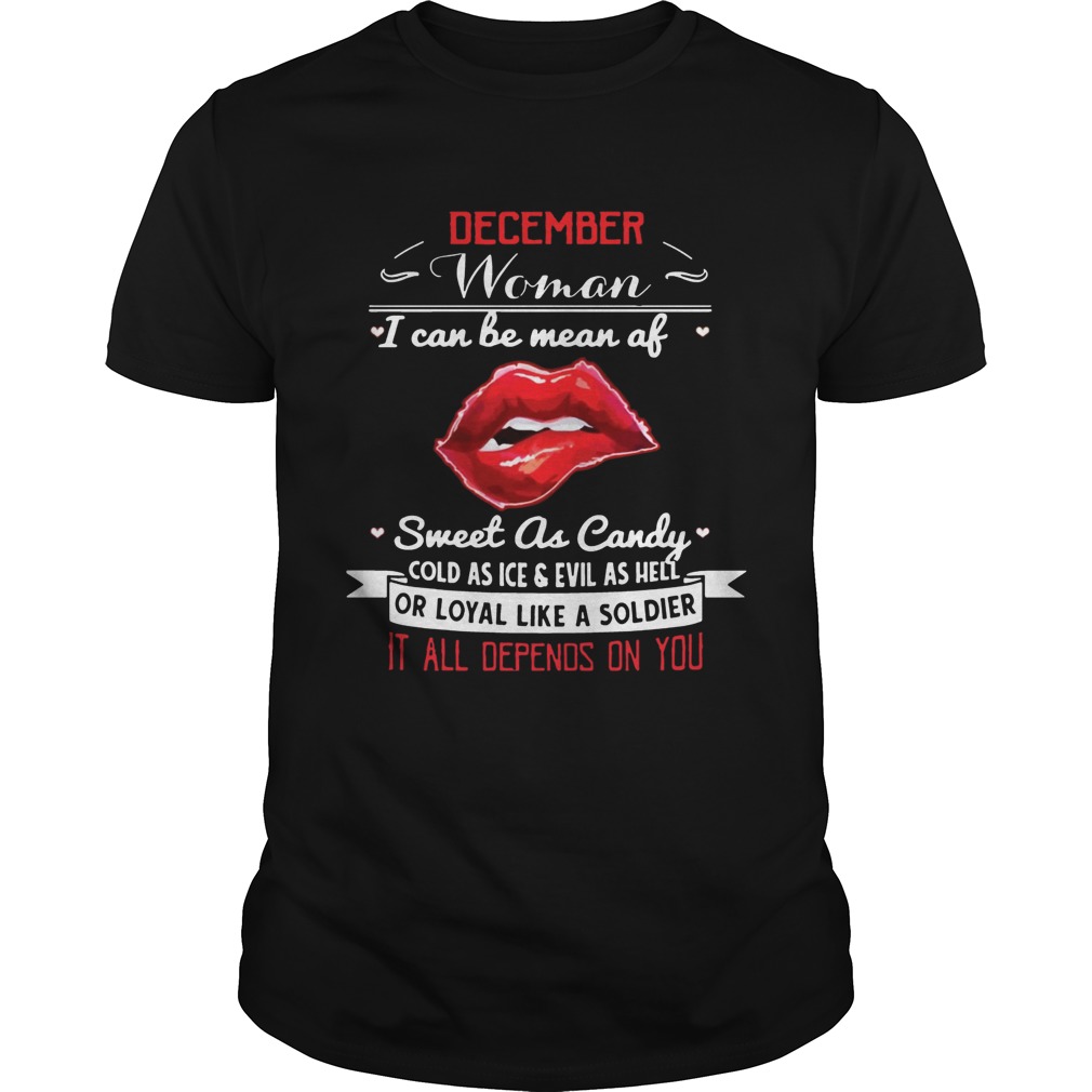 December Woman I Can Be Mean Of Sweet As Candy TShirt