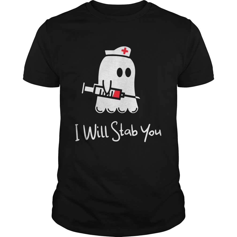 Ghost nurse I will stab you shirt