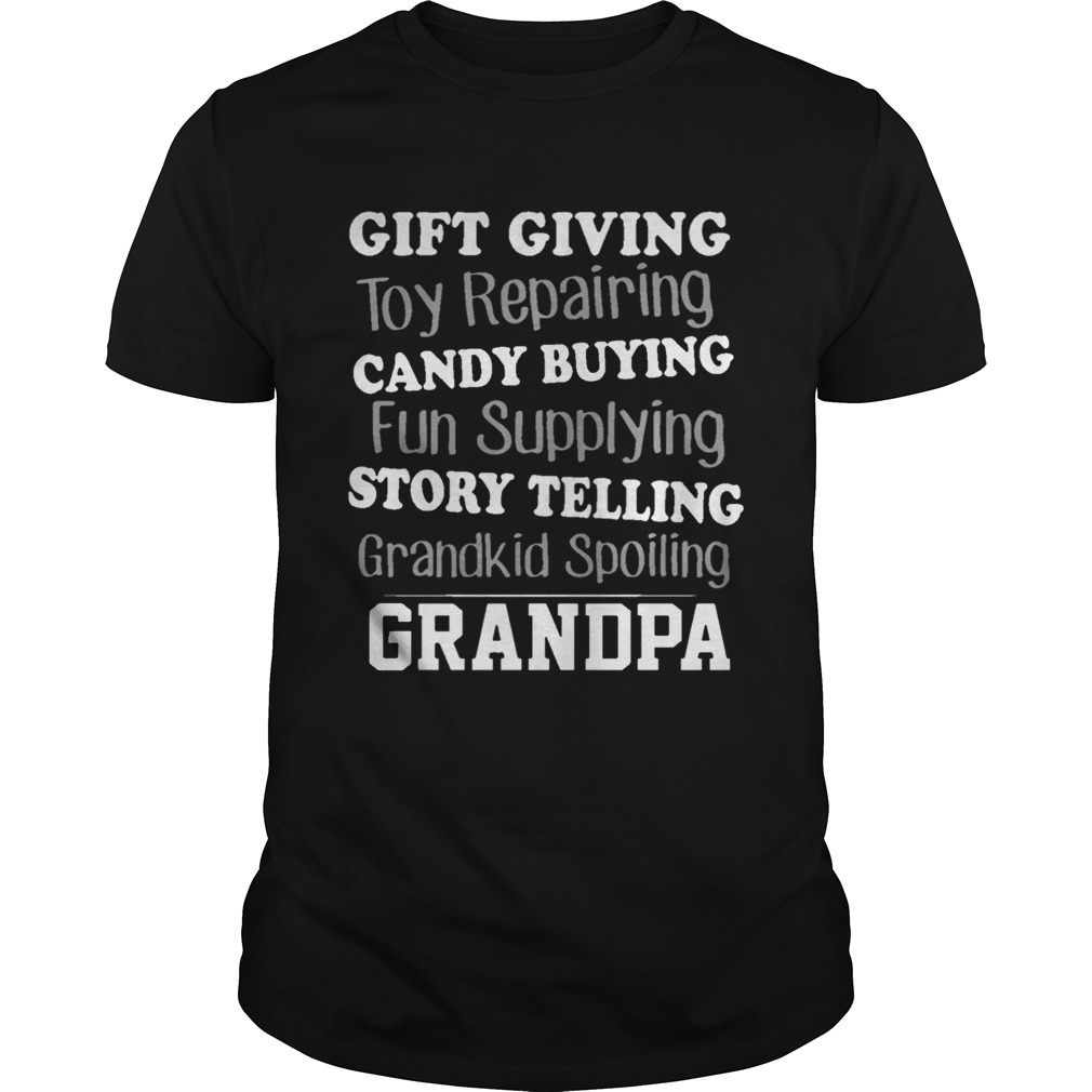 Gift Giving Toy Reparing Candy Buying Grandkid Spoiling Grandpa Tshirt