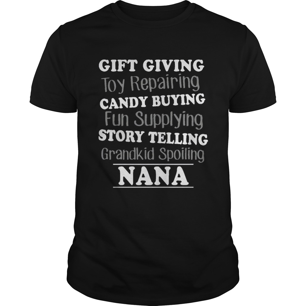 Gift Giving Toy Reparing Candy Buying Grandkid Spoiling Nana Tshirt