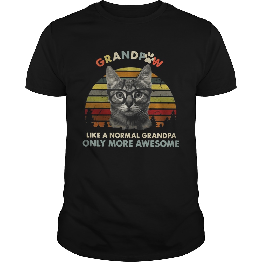 Grandpaw Like A Normal Grandpa Only More Awesome Funny Cats Lovers Grandfathers Shirts