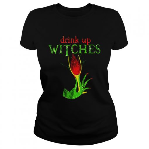 Grinch drink up witches  Classic Ladies