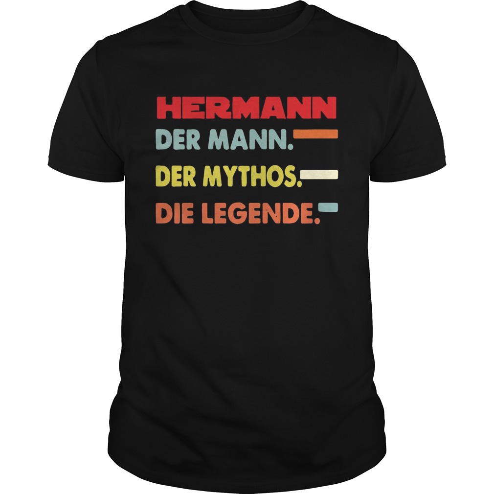 Hermann Der Mann Der Mythos Die Legende shirt