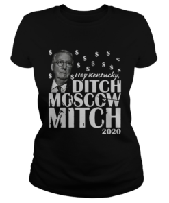Hey Kentucky Ditch Moscow Mitch 2020  Classic Ladies