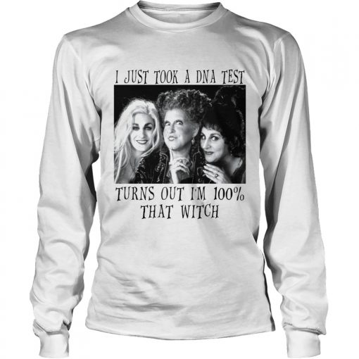 Hocus Pocus I just took a DNA test turns out Im 100 that witch  LongSleeve