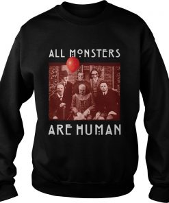 Horror Halloween All Monsters Are Human  Sweatshirt