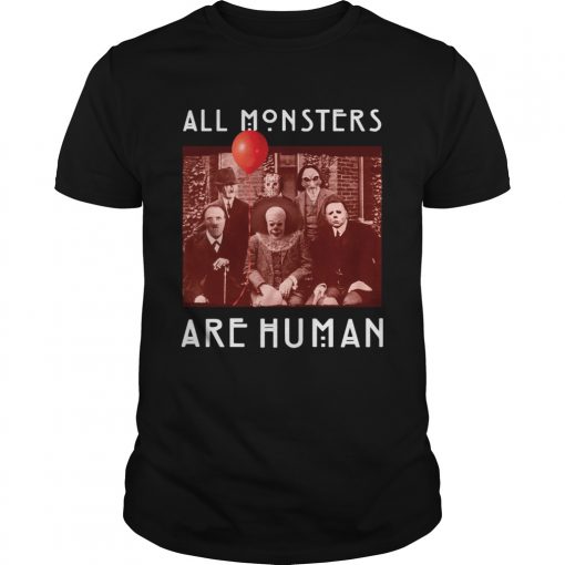 Horror Halloween All Monsters Are Human  Unisex