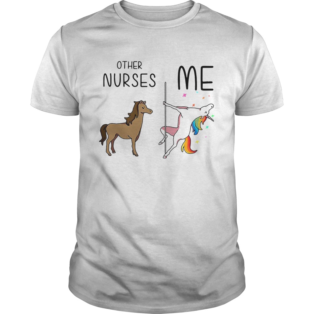 Horse unicorn pole dance other nurses me shirt