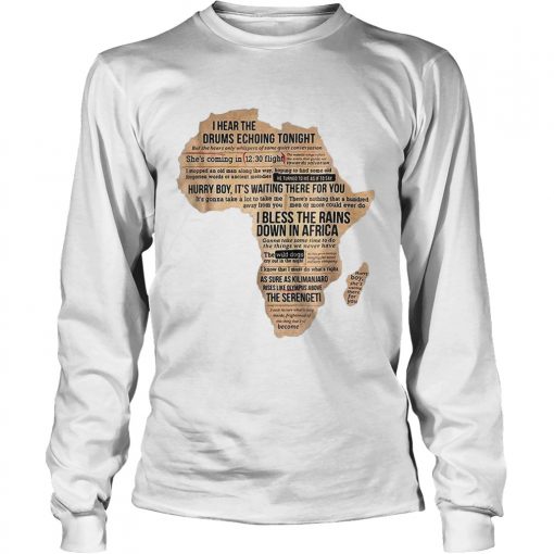 Hot Bless Africa Rains On Toto I Hear The Drums Echoing Tonight  LongSleeve