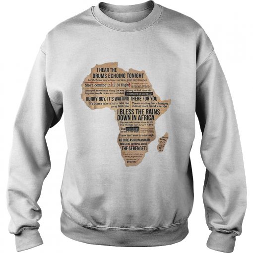 Hot Bless Africa Rains On Toto I Hear The Drums Echoing Tonight  Sweatshirt