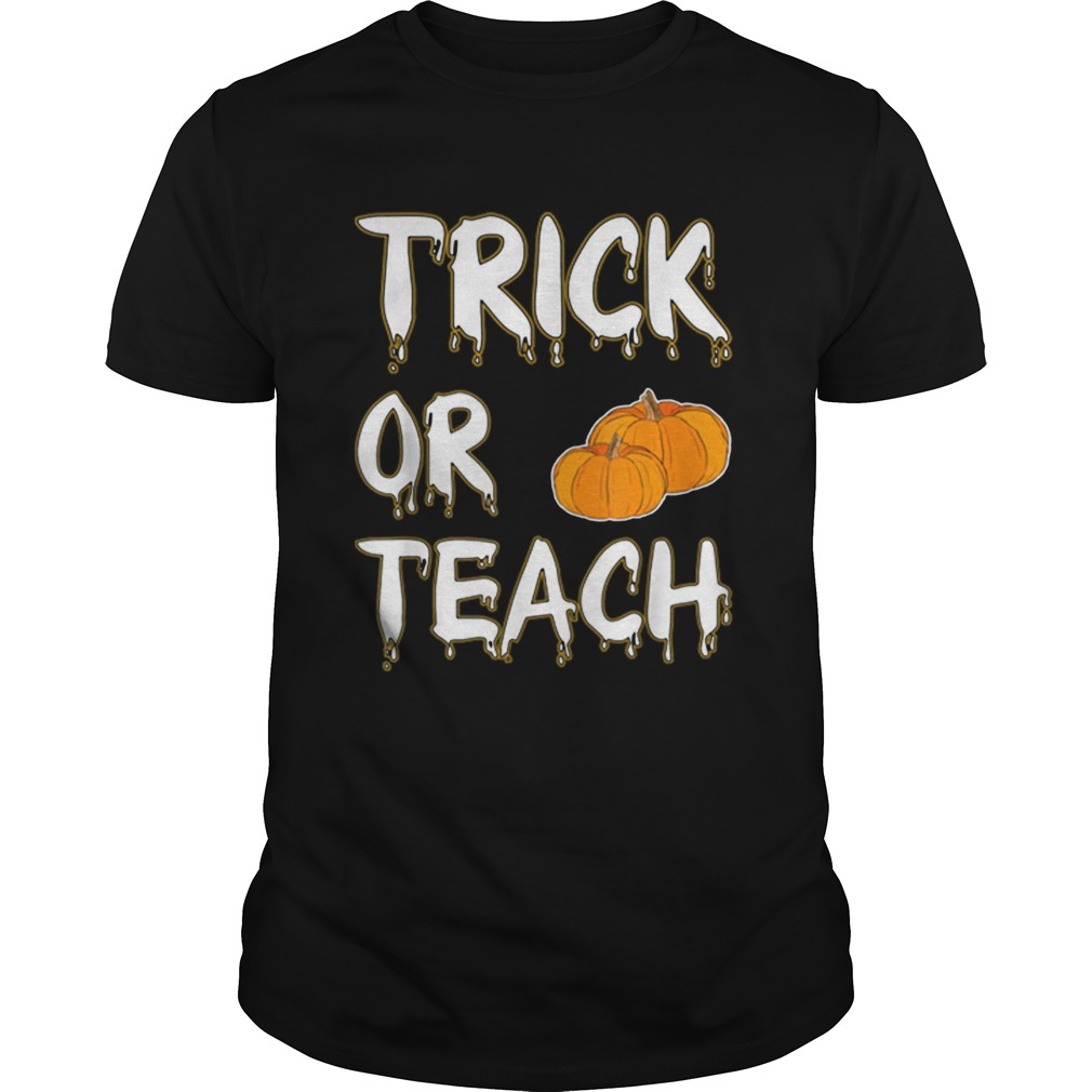 Hot Trick Or Teach Halloween Teacher Funny Gift Costume Shirt