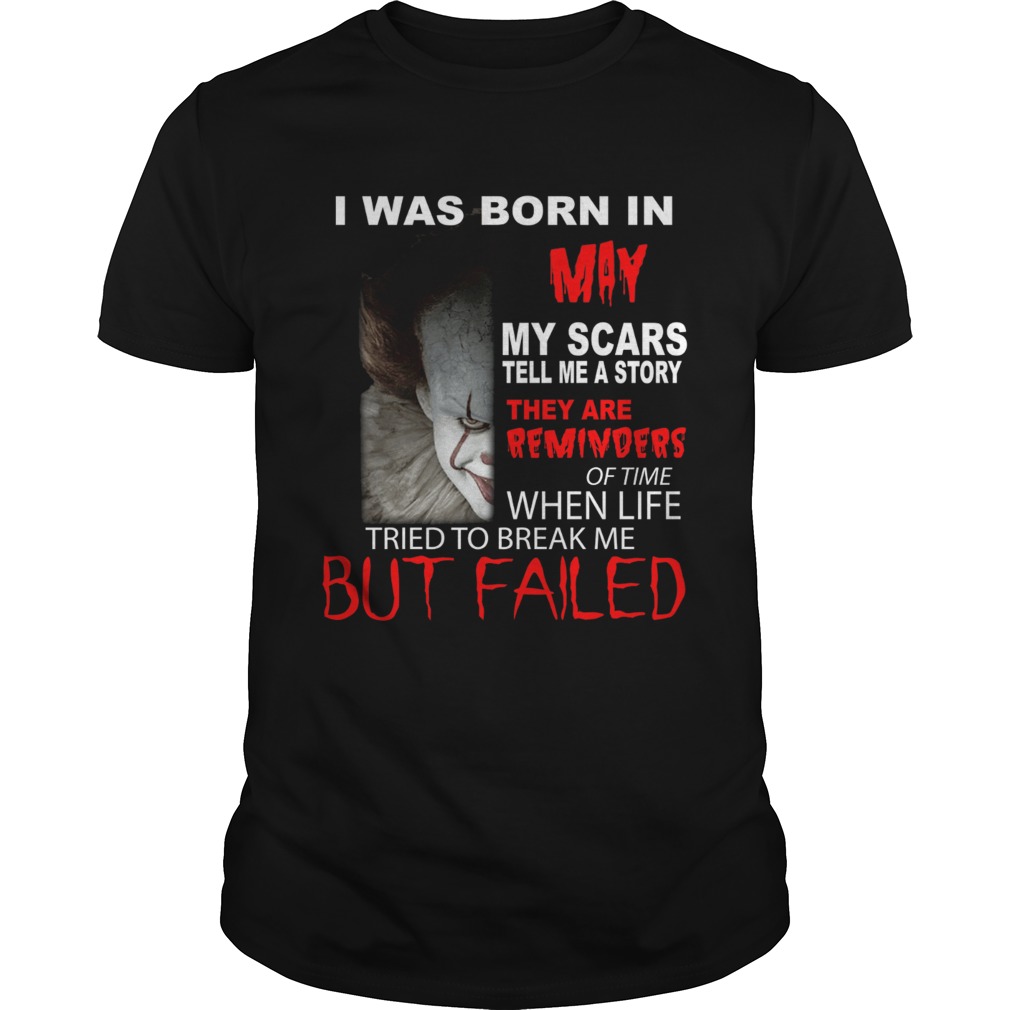 I was born in May my scars tell me a story Pennywise shirt