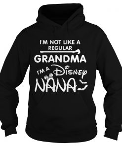 Im Not Like A Regular Grandma Im A Disney Nana Funny Grandmothers Halloween Shirts Hoodie
