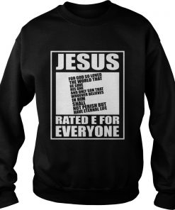Jesus rated E for everyone  Sweatshirt