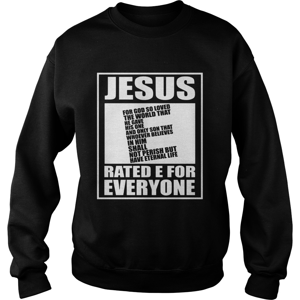 Jesus rated E for everyone Sweatshirt