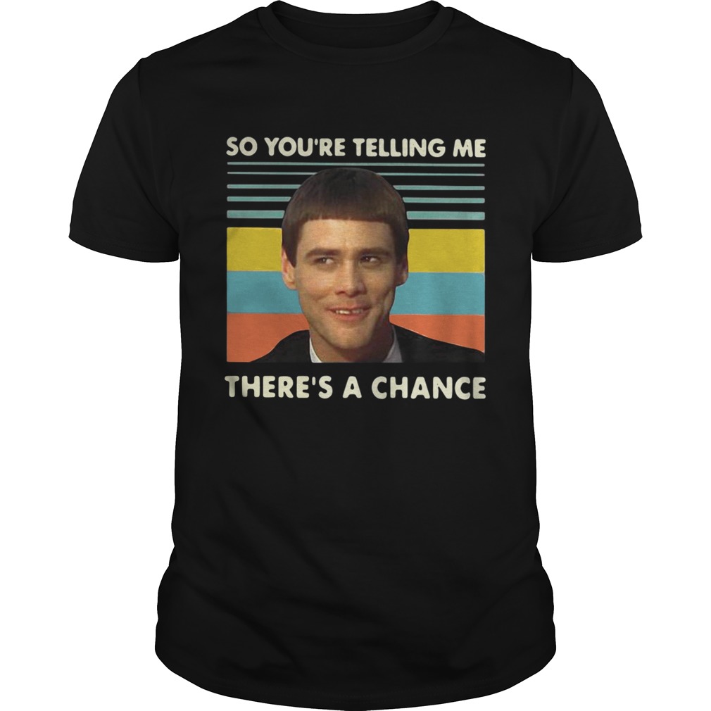 Jim Carrey So Youre Telling Me Theres A Chance Vintage Shirt