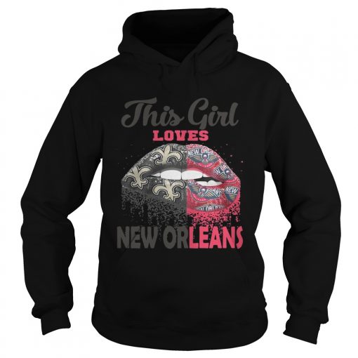 Lip this girl loves New Orleans  Hoodie