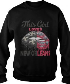 Lip this girl loves New Orleans  Sweatshirt