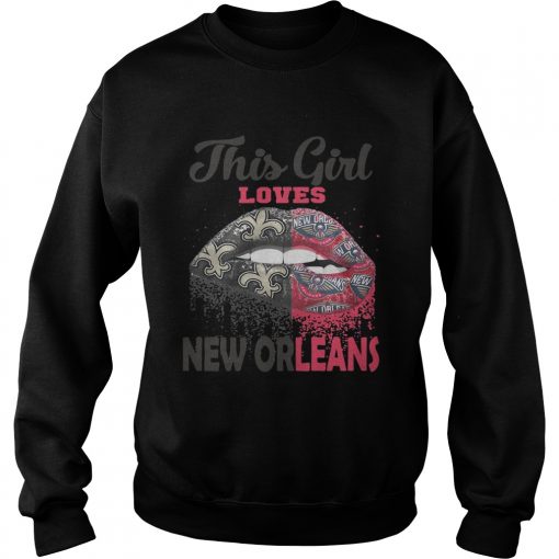 Lip this girl loves New Orleans  Sweatshirt