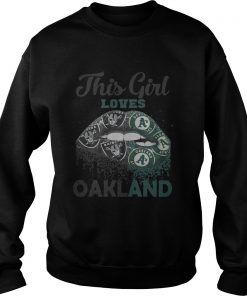 Lip this girl loves Oakland  Sweatshirt