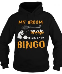 My broom broke so now I play bingo Halloween  Hoodie