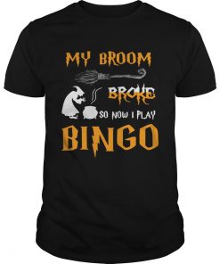 My broom broke so now I play bingo Halloween  Unisex