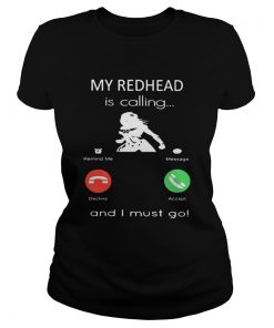 My redhead is calling and I must go  Classic Ladies