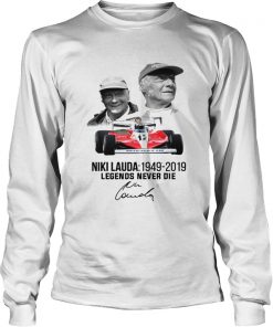 Niki Lauda 1949 2019 Legends never die  LongSleeve