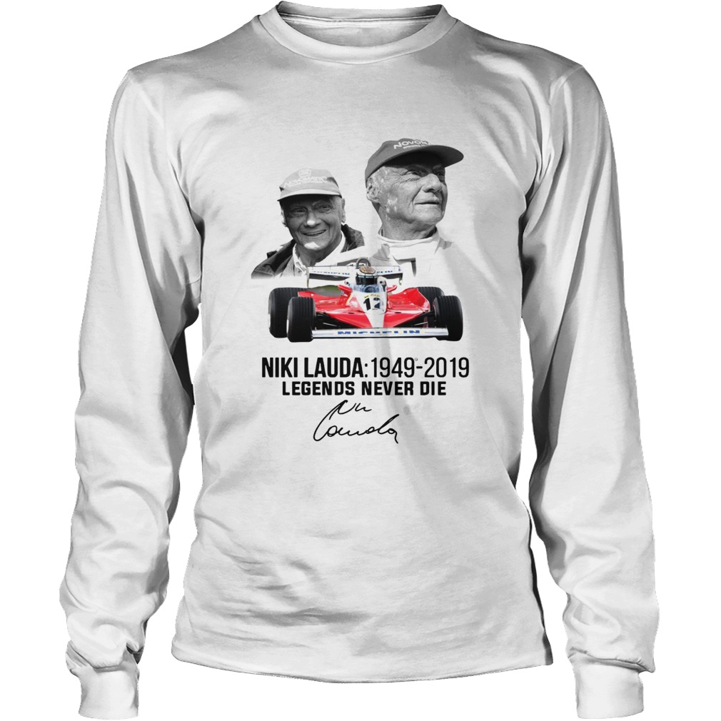 Niki Lauda 1949 2019 Legends never die LongSleeve