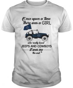 Once upon a time there was a girl who really loved Jeeps and Cowboys it was me the end  Unisex