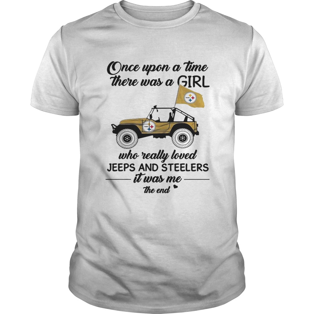 Once upon a time there was a girl who really loved Jeeps and Steelers shirt