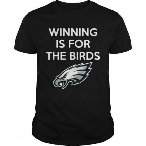 Philadelphia Eagles Winning is for the Birds  Unisex
