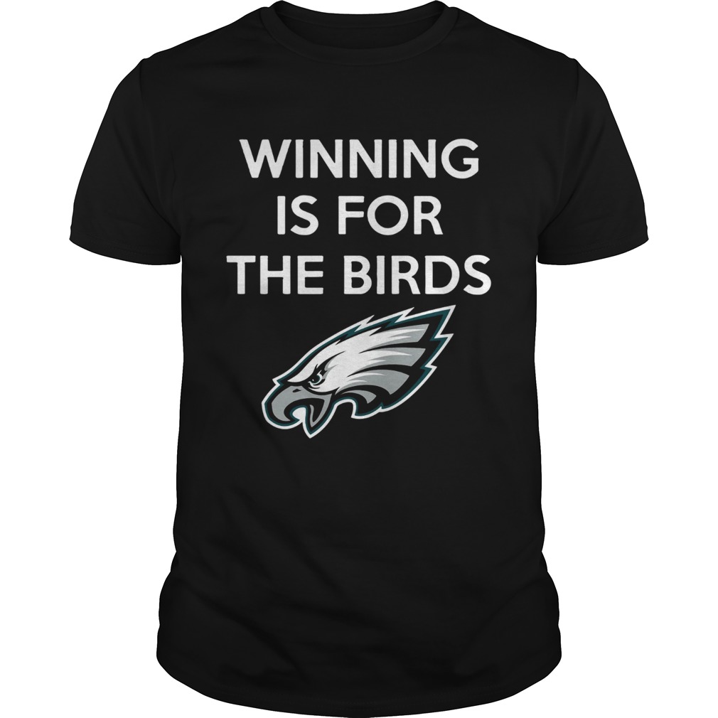 Philadelphia Eagles Winning is for the Birds Unisex
