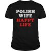 Polish wife happy life  Unisex