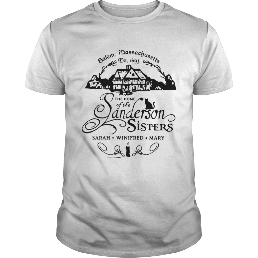 Salem Massachusetts est 1693 the home of the Sanderson sisters shirt
