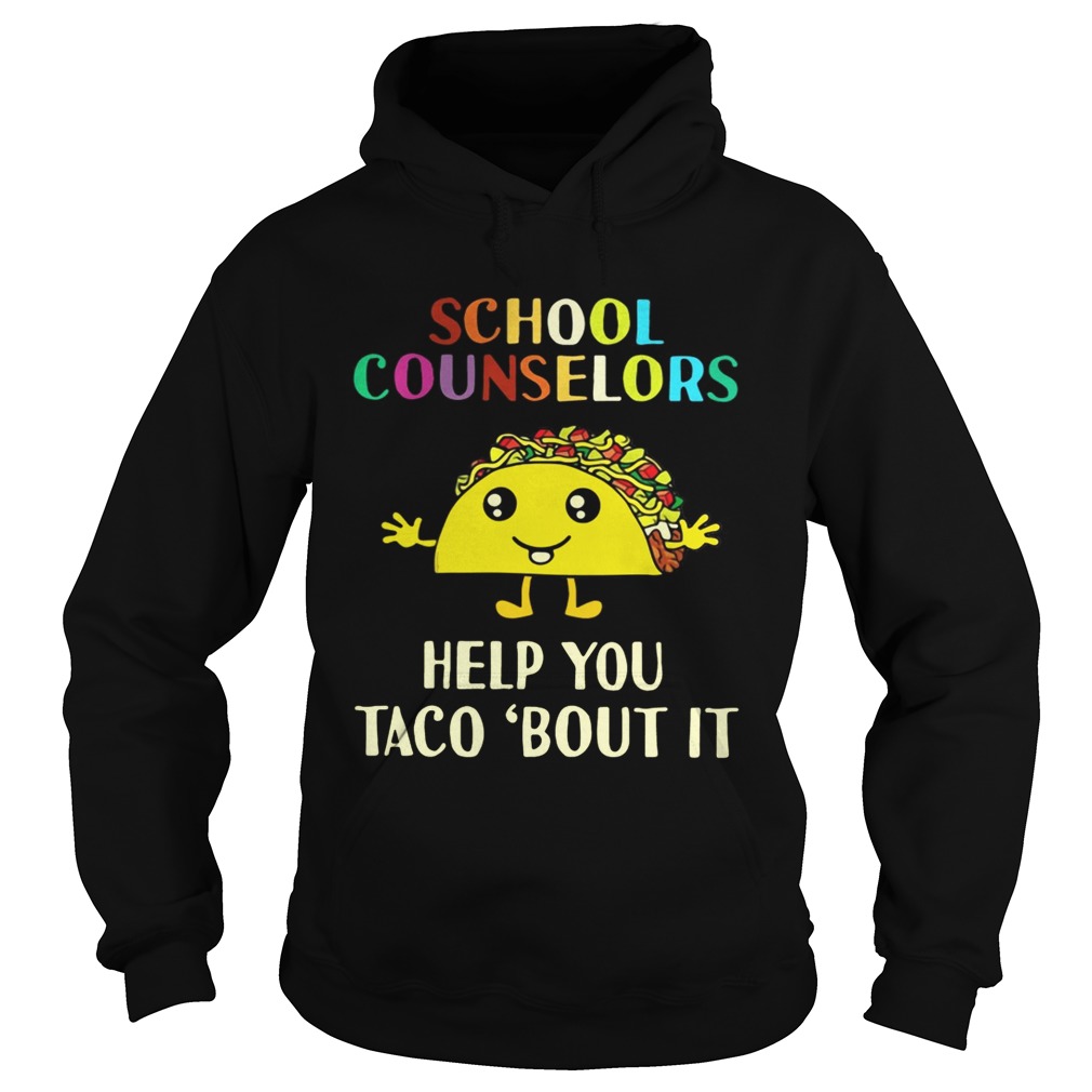 School counselors help you Taco bout it Hoodie