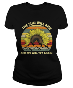 Sunflower the sun will rise and we will try again vintage  Classic Ladies