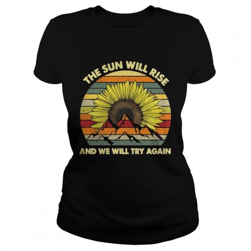 Sunflower the sun will rise and we will try again vintage  Classic Ladies