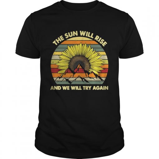 Sunflower the sun will rise and we will try again vintage  Unisex